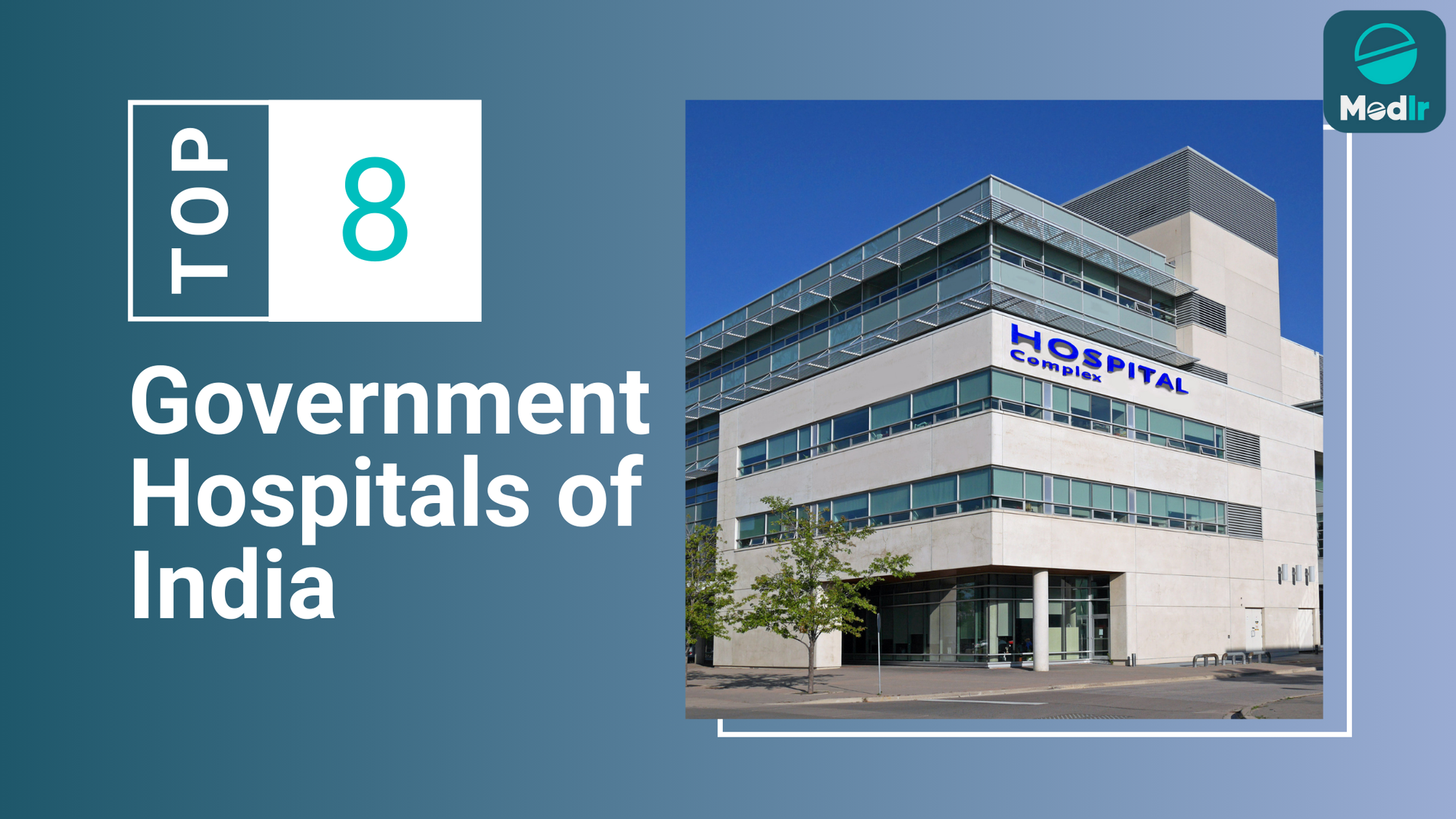 Top 8 Government Hospitals of India 2025