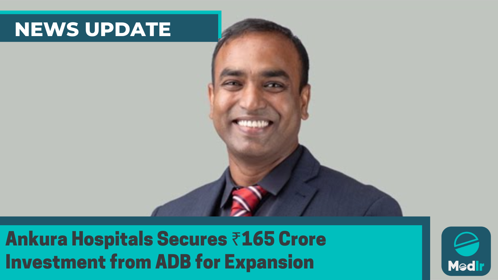 Ankura Hospitals Secures ₹165 Crore Investment from ADB for Expansion
