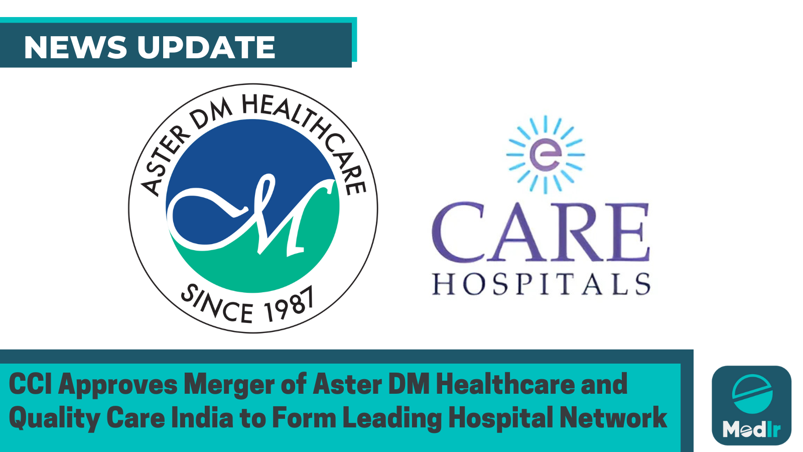 CCI Approves Merger of Aster DM Healthcare and Quality Care India to Form Leading Hospital Network
