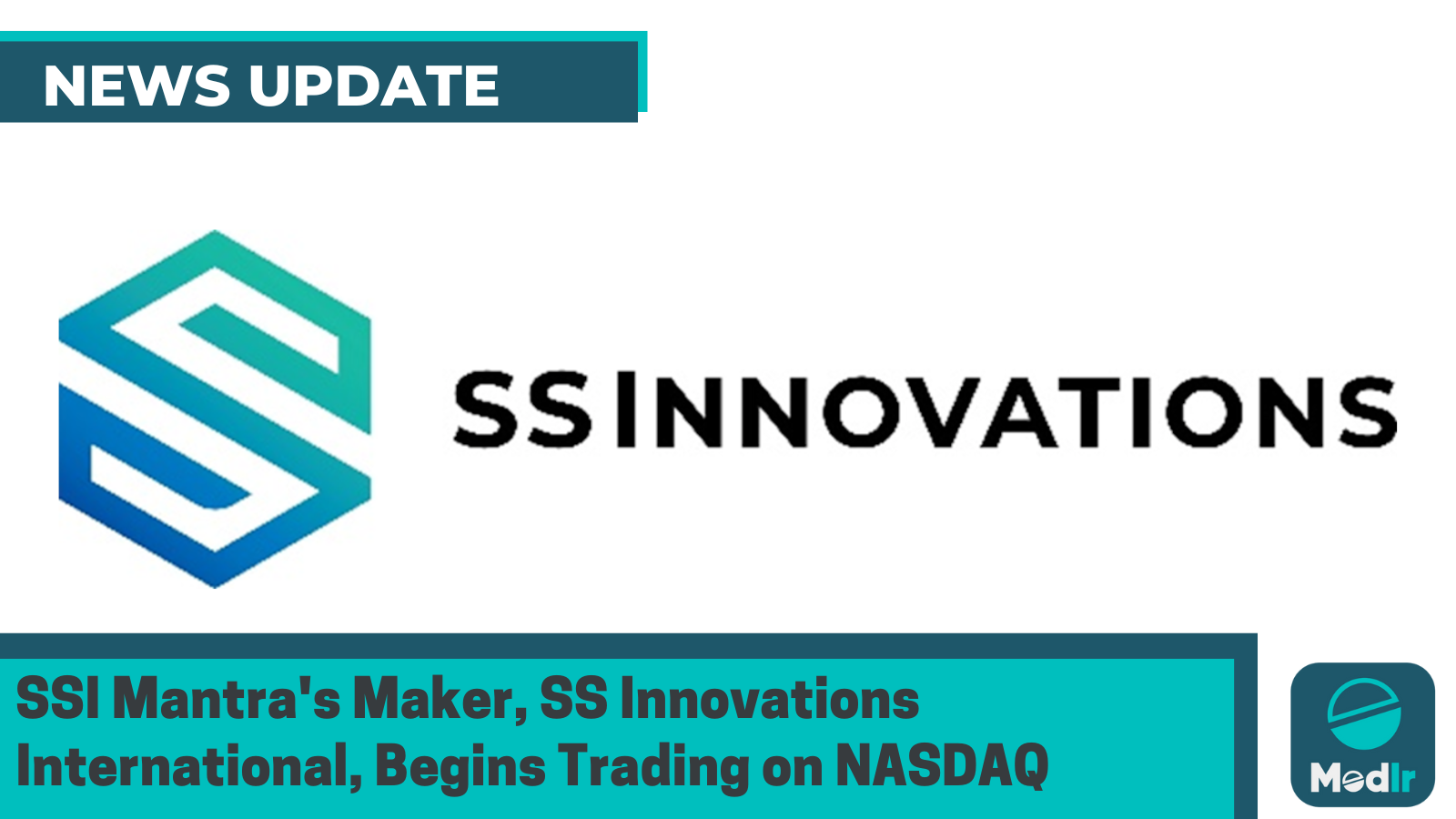 SSI Mantra's Maker, SS Innovations International, Begins Trading on NASDAQ