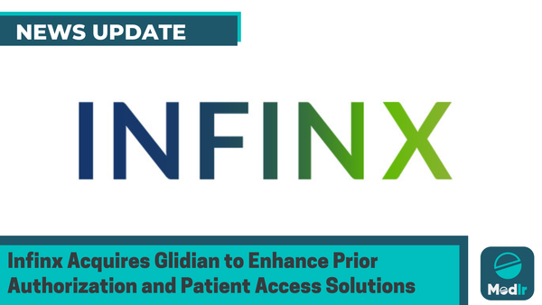 Infinx Acquires Glidian to Enhance Prior Authorization and Patient Access Solutions