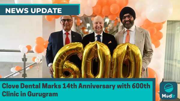 Clove Dental Marks 14th Anniversary with 600th Clinic in Gurugram