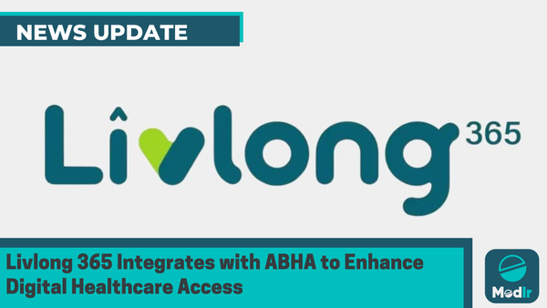 Livlong 365 Integrates with ABHA to Enhance Digital Healthcare Access