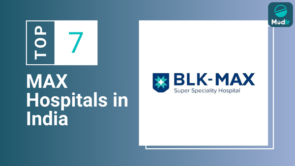 Top 7 MAX Hospitals in India 2025