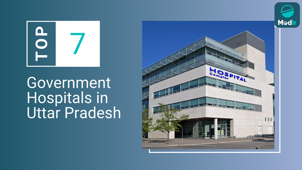Top 7 Government Hospitals in Uttar Pradesh 2025