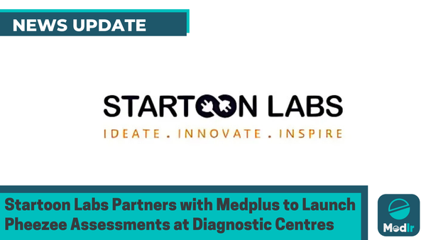 Startoon Labs Partners with Medplus to Launch Pheezee Assessments at Diagnostic Centres