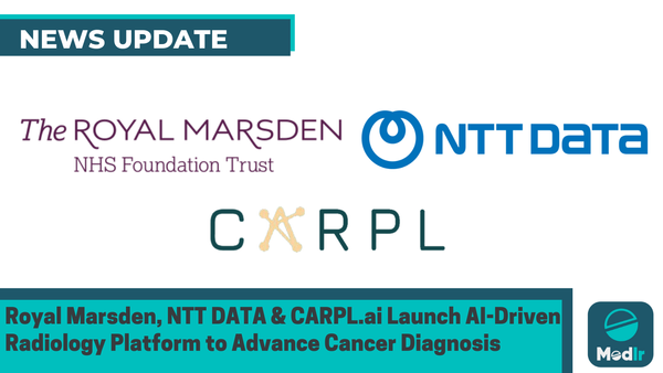 Royal Marsden, NTT DATA & CARPL.ai Launch AI-Driven Radiology Platform to Advance Cancer Diagnosis